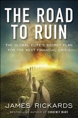 Road to Ruin: The Global Elites' Secret Plan for the Next Financial Crisis цена и информация | Книги по экономике | kaup24.ee