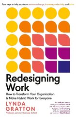 Redesigning Work: How to Transform Your Organisation and Make Hybrid Work for Everyone цена и информация | Книги по экономике | kaup24.ee