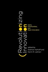 Revolutionizing Innovation: Users, Communities, and Open Innovation hind ja info | Majandusalased raamatud | kaup24.ee