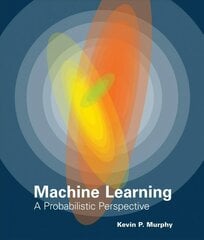 Machine Learning: A Probabilistic Perspective hind ja info | Majandusalased raamatud | kaup24.ee