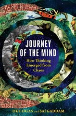 Journey of the Mind: How Thinking Emerged from Chaos hind ja info | Majandusalased raamatud | kaup24.ee