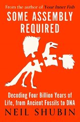 Some Assembly Required: Decoding Four Billion Years of Life, from Ancient Fossils to DNA цена и информация | Книги по экономике | kaup24.ee