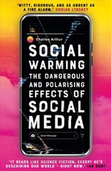 Social Warming: How Social Media Polarises Us All цена и информация | Книги по экономике | kaup24.ee