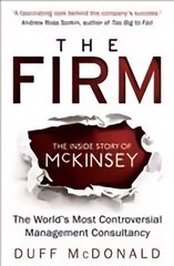 Firm: The Inside Story of McKinsey, The World's Most Controversial Management   Consultancy цена и информация | Книги по экономике | kaup24.ee