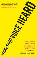 Making Your Voice Heard: How to own your space, access your inner power and become influential цена и информация | Книги по экономике | kaup24.ee