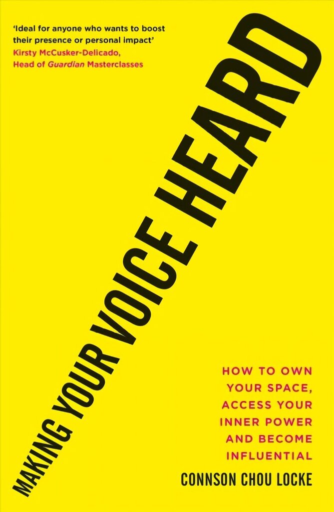 Making Your Voice Heard: How to own your space, access your inner power and become influential hind ja info | Majandusalased raamatud | kaup24.ee