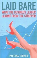 Laid Bare: What the Business Leader Learnt From the Stripper hind ja info | Majandusalased raamatud | kaup24.ee