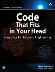 Code That Fits in Your Head: Heuristics for Software Engineering цена и информация | Книги по экономике | kaup24.ee