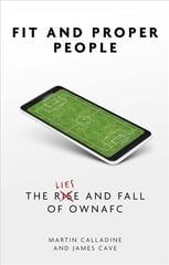 Fit and Proper People: The Lies and Fall of OWNAFC цена и информация | Книги о питании и здоровом образе жизни | kaup24.ee