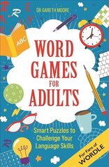 Word Games for Adults: Smart Puzzles to Challenge Your Language Skills - For Fans of Wordle hind ja info | Tervislik eluviis ja toitumine | kaup24.ee