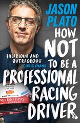 How Not to Be a Professional Racing Driver цена и информация | Биографии, автобиогафии, мемуары | kaup24.ee