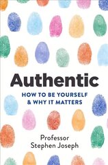 Authentic: How to be yourself and why it matters цена и информация | Самоучители | kaup24.ee