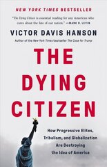 Surev kodanik: kuidas progressiivne eliit, tribalism ja globaliseerumine hävitavad Ameerika ideed hind ja info | Ühiskonnateemalised raamatud | kaup24.ee