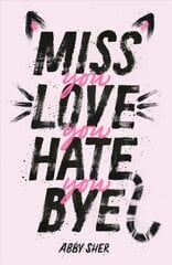 Miss You Love You Hate You Bye hind ja info | Noortekirjandus | kaup24.ee