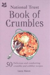 National Trust Book of Crumbles: 60 Delicious and Comforting Crumble and Cobbler Recipes hind ja info | Retseptiraamatud | kaup24.ee