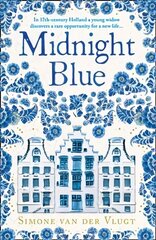 Midnight Blue: A Gripping Historical Novel About the Birth of Delft Pottery, Set in the   Dutch Golden Age edition цена и информация | Фантастика, фэнтези | kaup24.ee