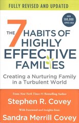 7 Habits of Highly Effective Families (Fully Revised and Updated): Creating a Nurturing Family in a Turbulent World hind ja info | Eneseabiraamatud | kaup24.ee