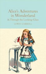 Alice's Adventures in Wonderland & Through the Looking-Glass: And What Alice Found There New Edition цена и информация | Фантастика, фэнтези | kaup24.ee