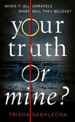 Your Truth or Mine?: A Powerful Psychological Thriller with a Twist You'll Never See Coming цена и информация | Фантастика, фэнтези | kaup24.ee