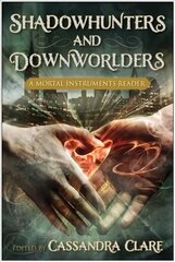 Shadowhunters and Downworlders: A Mortal Instruments Reader цена и информация | Книги для подростков и молодежи | kaup24.ee