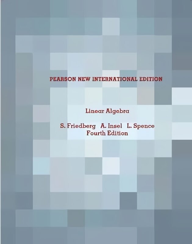 Linear Algebra: Pearson New International Edition 4th edition hind ja info | Majandusalased raamatud | kaup24.ee