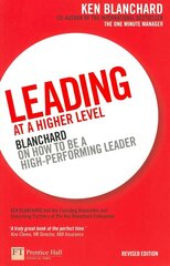 Leading at a Higher Level: Blanchard on how to be a high performing leader 2nd edition цена и информация | Книги по экономике | kaup24.ee