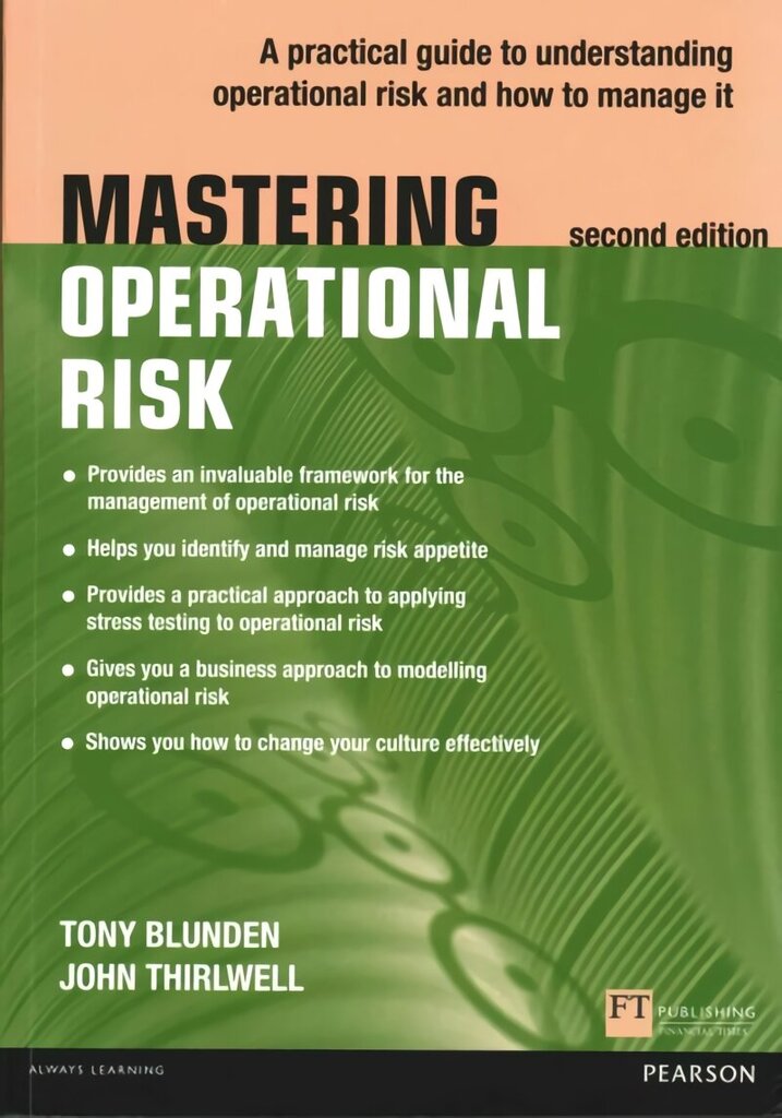 Mastering Operational Risk: A practical guide to understanding operational risk and how to manage it 2nd edition hind ja info | Majandusalased raamatud | kaup24.ee