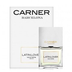 Carner Barcelona Latin Lover EDP 100ml hind ja info | Naiste parfüümid | kaup24.ee