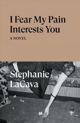 I Fear My Pain Interests You: A Novel цена и информация | Фантастика, фэнтези | kaup24.ee