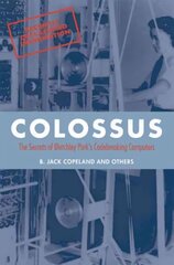 Colossus: The secrets of Bletchley Park's code-breaking computers цена и информация | Исторические книги | kaup24.ee