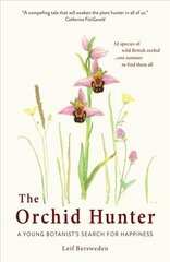 Orchid Hunter: A young botanist's search for happiness цена и информация | Книги о питании и здоровом образе жизни | kaup24.ee