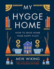 My Hygge Home: How to Make Home Your Happy Place цена и информация | Книги о питании и здоровом образе жизни | kaup24.ee