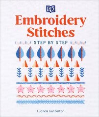 Embroidery Stitches Step-by-Step: The Ideal Guide to Stitching, Whatever Your Level of Expertise 4th edition цена и информация | Книги о питании и здоровом образе жизни | kaup24.ee