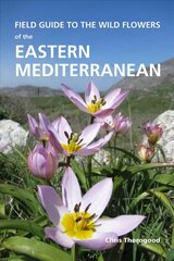 Field Guide to the Wild Flowers of the Eastern Mediterranean hind ja info | Tervislik eluviis ja toitumine | kaup24.ee