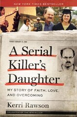 Serial Killer's Daughter: My Story of Faith, Love, and Overcoming hind ja info | Elulooraamatud, biograafiad, memuaarid | kaup24.ee