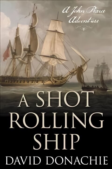 Shot Rolling Ship: A John Pearce Adventure цена и информация | Fantaasia, müstika | kaup24.ee