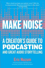 Make Noise: A Creator's Guide to Podcasting and Great Audio Storytelling цена и информация | Книги по экономике | kaup24.ee