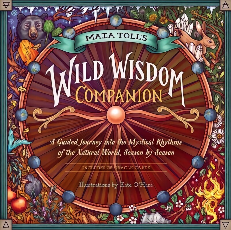 Maia Toll's Wild Wisdom Companion: A Guided Journey into the Mystical Rhythms of the Natural World, Season by Season: A Guided Journey to Connect with the Mystical Rhythms of the Natural World, Season by Season цена и информация | Eneseabiraamatud | kaup24.ee