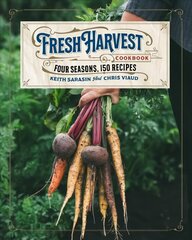 Fresh Harvest Cookbook: Four Seasons, 150 Recipes цена и информация | Книги рецептов | kaup24.ee