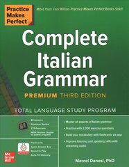 Practice Makes Perfect: Complete Italian Grammar, Premium Third Edition 3rd edition hind ja info | Võõrkeele õppematerjalid | kaup24.ee