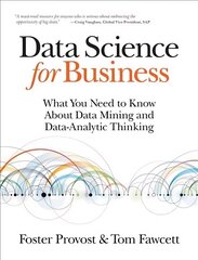 Data Science for Business: What You Need to Know About Data Mining and Data-Analytic Thinking цена и информация | Книги по экономике | kaup24.ee