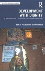 Development with Dignity: Self-determination, Localization, and the End to Poverty цена и информация | Энциклопедии, справочники | kaup24.ee