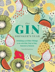 Gin Drinker's Year: Drinking and Other Things to Do With Gin; Day by Day, Season by Season - A Recipe Book hind ja info | Entsüklopeediad, teatmeteosed | kaup24.ee