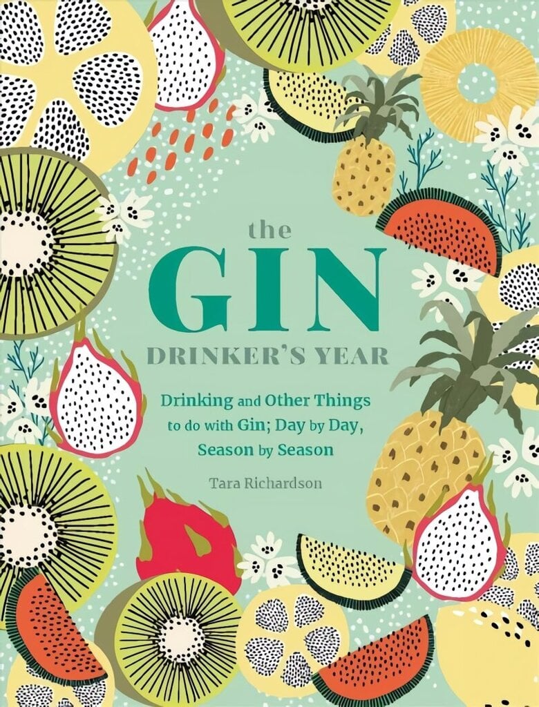 Gin Drinker's Year: Drinking and Other Things to Do With Gin; Day by Day, Season by Season - A Recipe Book цена и информация | Entsüklopeediad, teatmeteosed | kaup24.ee