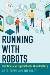 Running with Robots: The American High School's Third Century hind ja info | Majandusalased raamatud | kaup24.ee