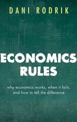 Economics Rules: Why Economics Works, When It Fails, and How To Tell The Difference hind ja info | Majandusalased raamatud | kaup24.ee