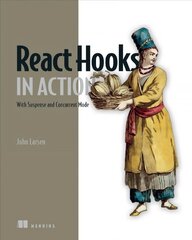 React Hooks in Action: With Suspense and Concurrent Mode цена и информация | Книги по экономике | kaup24.ee