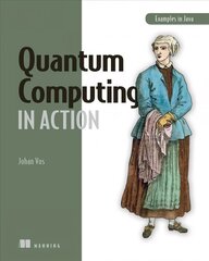 Quantum Computing for Developers: A Java-based introduction цена и информация | Книги по экономике | kaup24.ee