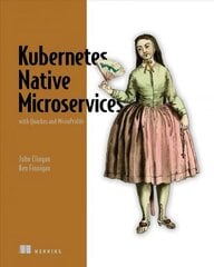 Kubernetes Native Microservices with Quarkus, and MicroProfile hind ja info | Majandusalased raamatud | kaup24.ee