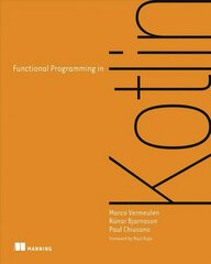 Functional Programming in Kotlin hind ja info | Majandusalased raamatud | kaup24.ee